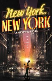 New York New York , ニューヨーク・ニューヨーク, ニューヨーク, ミュージカル